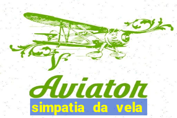 simpatia da vela para afastar rival